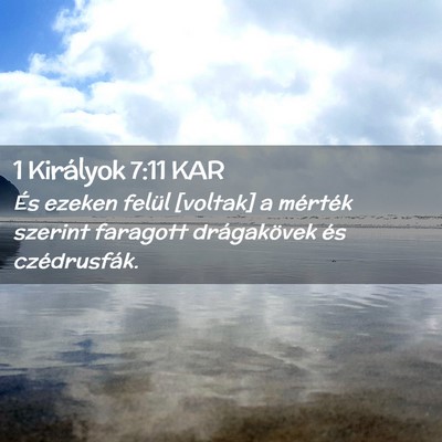 Picture 02 - 1 Királyok 7:11 KAR - És ezeken felül [voltak] a mérték szerint - Bible Verse Picture