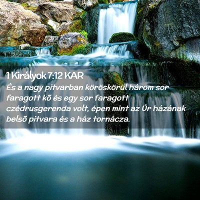 Picture 02 - 1 Királyok 7:12 KAR - És a nagy pitvarban köröskörül három sor - Bible Verse Picture