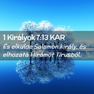 Picture 02 - 1 Királyok 7:13 KAR - És elkülde Salamon király, és elhozatá - Bible Verse Picture