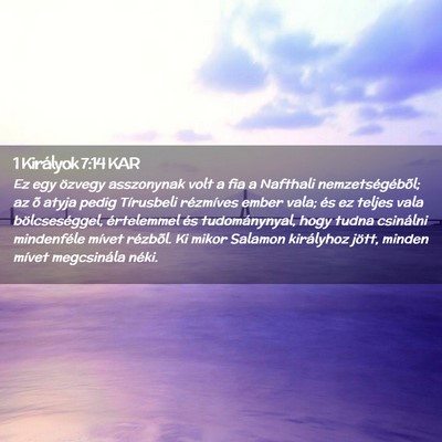 Picture 02 - 1 Királyok 7:14 KAR - Ez egy özvegy asszonynak volt a fia a Nafthali - Bible Verse Picture