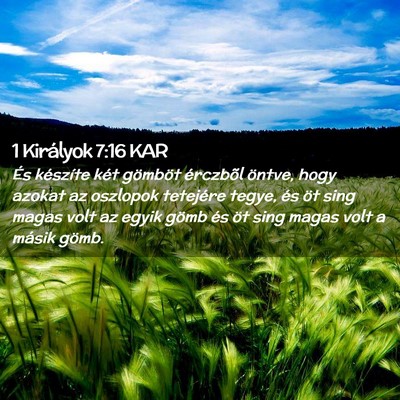 Picture 02 - 1 Királyok 7:16 KAR - És készíte két gömböt érczbõl öntve, - Bible Verse Picture
