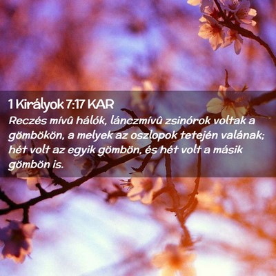 Picture 02 - 1 Királyok 7:17 KAR - Reczés mívû hálók, lánczmívû zsinórok - Bible Verse Picture