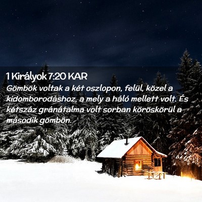 Picture 02 - 1 Királyok 7:20 KAR - Gömbök voltak a két oszlopon, felül, közel a - Bible Verse Picture