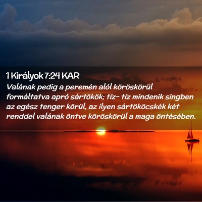 Picture 02 - 1 Királyok 7:24 KAR - Valának pedig a peremén alól köröskörül - Bible Verse Picture