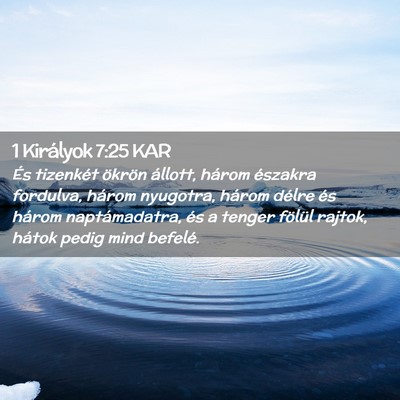 Picture 02 - 1 Királyok 7:25 KAR - És tizenkét ökrön állott, három északra - Bible Verse Picture