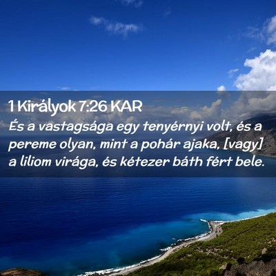 Picture 02 - 1 Királyok 7:26 KAR - És a vastagsága egy tenyérnyi volt, és a - Bible Verse Picture