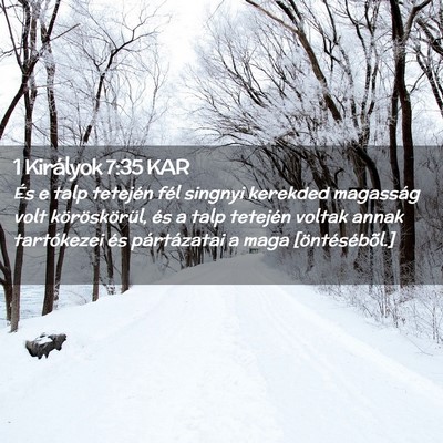 Picture 02 - 1 Királyok 7:35 KAR - És e talp tetején fél singnyi kerekded - Bible Verse Picture