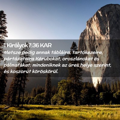 Picture 02 - 1 Királyok 7:36 KAR - Metsze pedig annak tábláira, tartókezeire, - Bible Verse Picture
