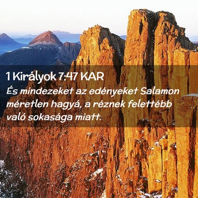 Picture 02 - 1 Királyok 7:47 KAR - És mindezeket az edényeket Salamon méretlen - Bible Verse Picture