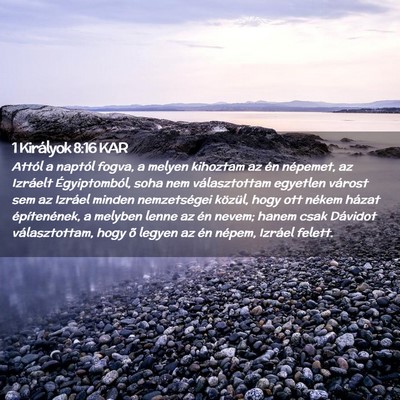 Picture 02 - 1 Királyok 8:16 KAR - Attól a naptól fogva, a melyen kihoztam az én - Bible Verse Picture