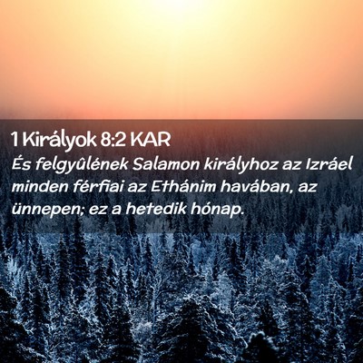 Picture 02 - 1 Királyok 8:2 KAR - És felgyûlének Salamon királyhoz az Izráel - Bible Verse Picture