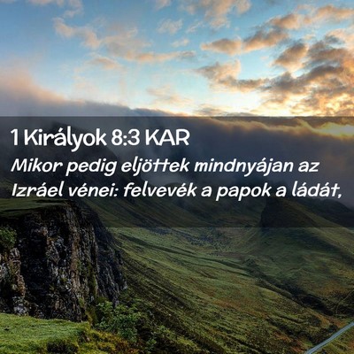 Picture 02 - 1 Királyok 8:3 KAR - Mikor pedig eljöttek mindnyájan az Izráel - Bible Verse Picture