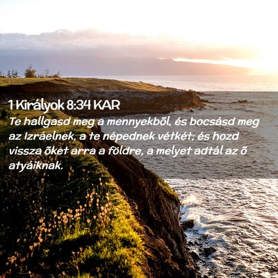 Picture 02 - 1 Királyok 8:34 KAR - Te hallgasd meg a mennyekbõl, és bocsásd meg - Bible Verse Picture