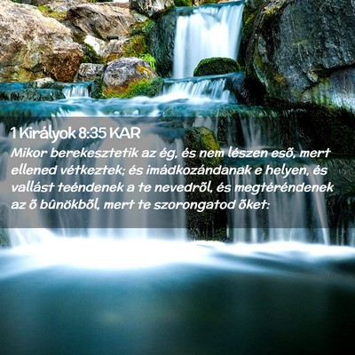 Picture 02 - 1 Királyok 8:35 KAR - Mikor berekesztetik az ég, és nem lészen esõ, - Bible Verse Picture