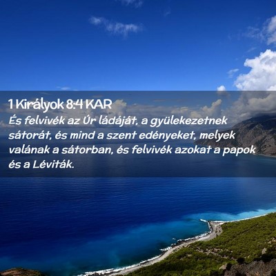 Picture 02 - 1 Királyok 8:4 KAR - És felvivék az Úr ládáját, a gyülekezetnek - Bible Verse Picture