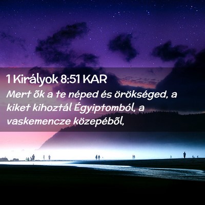 Picture 02 - 1 Királyok 8:51 KAR - Mert õk a te néped és örökséged, a kiket - Bible Verse Picture