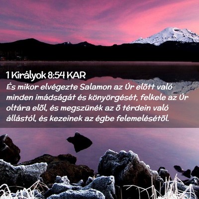 Picture 02 - 1 Királyok 8:54 KAR - És mikor elvégezte Salamon az Úr elõtt való - Bible Verse Picture