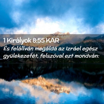 Picture 02 - 1 Királyok 8:55 KAR - És felállván megáldá az Izráel egész - Bible Verse Picture