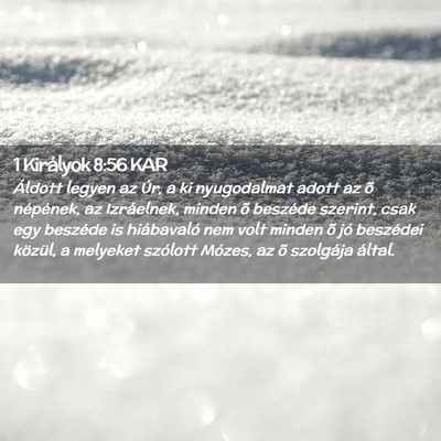Picture 02 - 1 Királyok 8:56 KAR - Áldott legyen az Úr, a ki nyugodalmat adott az - Bible Verse Picture
