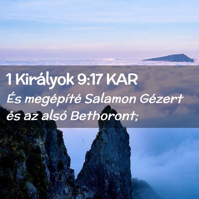 Picture 02 - 1 Királyok 9:17 KAR - És megépíté Salamon Gézert és az alsó - Bible Verse Picture