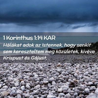 Picture 02 - 1 Korinthus 1:14 KAR - Hálákat adok az Istennek, hogy senkit sem - Bible Verse Picture