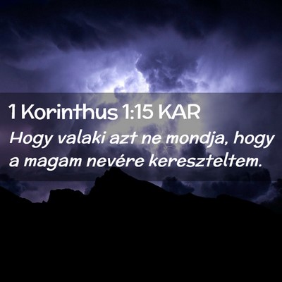 Picture 02 - 1 Korinthus 1:15 KAR - Hogy valaki azt ne mondja, hogy a magam nevére - Bible Verse Picture
