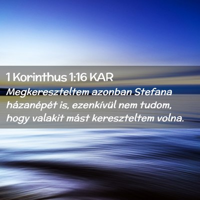Picture 02 - 1 Korinthus 1:16 KAR - Megkereszteltem azonban Stefana házanépét is, - Bible Verse Picture