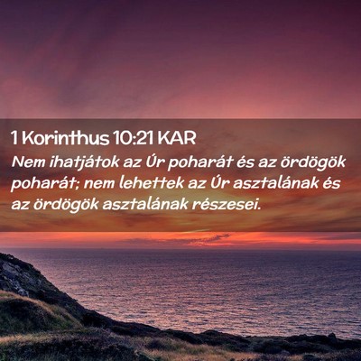 Picture 02 - 1 Korinthus 10:21 KAR - Nem ihatjátok az Úr poharát és az ördögök - Bible Verse Picture