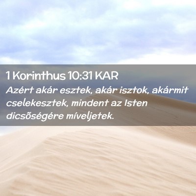 Picture 02 - 1 Korinthus 10:31 KAR - Azért akár esztek, akár isztok, akármit - Bible Verse Picture