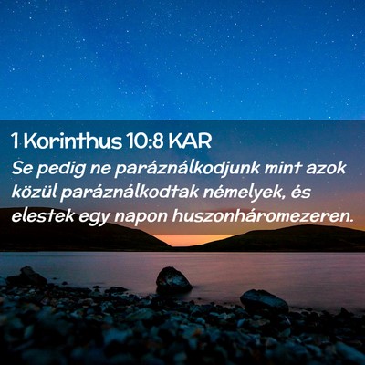 Picture 02 - 1 Korinthus 10:8 KAR - Se pedig ne paráználkodjunk mint azok közül - Bible Verse Picture