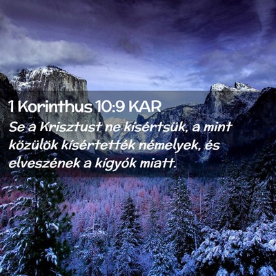 Picture 02 - 1 Korinthus 10:9 KAR - Se a Krisztust ne kísértsük, a mint közülök - Bible Verse Picture