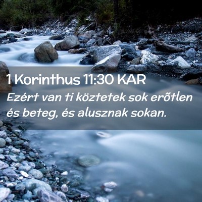 Picture 02 - 1 Korinthus 11:30 KAR - Ezért van ti köztetek sok erõtlen és beteg, - Bible Verse Picture