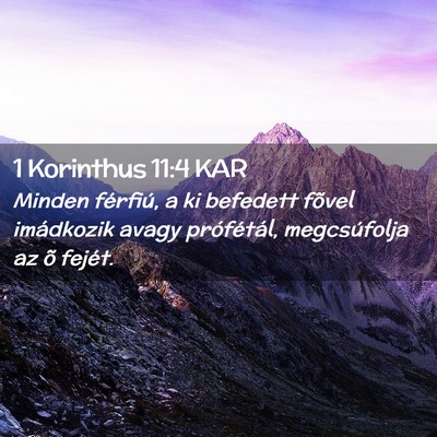 Picture 02 - 1 Korinthus 11:4 KAR - Minden férfiú, a ki befedett fõvel imádkozik - Bible Verse Picture
