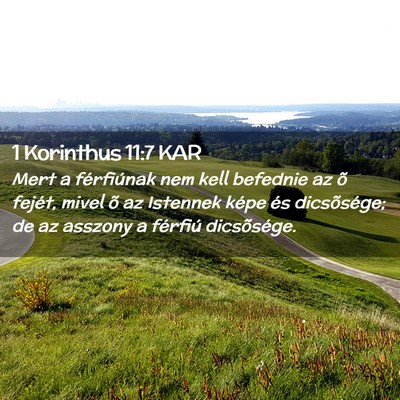 Picture 02 - 1 Korinthus 11:7 KAR - Mert a férfiúnak nem kell befednie az õ - Bible Verse Picture