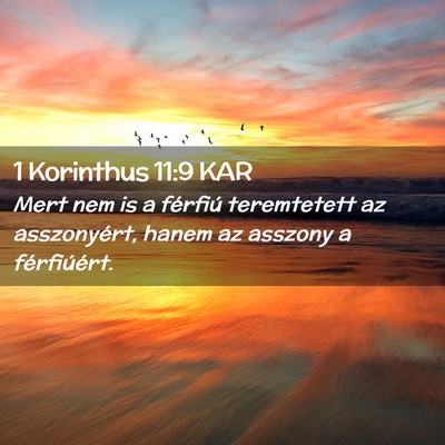 Picture 02 - 1 Korinthus 11:9 KAR - Mert nem is a férfiú teremtetett az - Bible Verse Picture