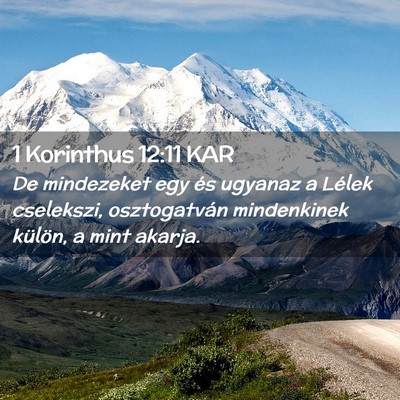 Picture 02 - 1 Korinthus 12:11 KAR - De mindezeket egy és ugyanaz a Lélek cselekszi, - Bible Verse Picture