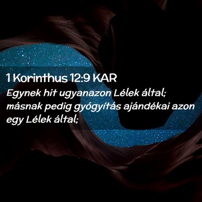 Picture 02 - 1 Korinthus 12:9 KAR - Egynek hit ugyanazon Lélek által; másnak pedig - Bible Verse Picture