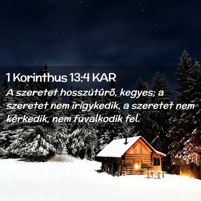 Picture 02 - 1 Korinthus 13:4 KAR - A szeretet hosszútûrõ, kegyes; a szeretet nem - Bible Verse Picture