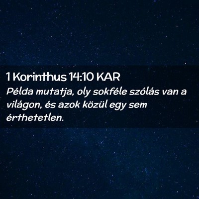Picture 02 - 1 Korinthus 14:10 KAR - Példa mutatja, oly sokféle szólás van a - Bible Verse Picture