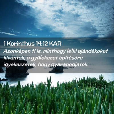 Picture 02 - 1 Korinthus 14:12 KAR - Azonképen ti is, minthogy lelki ajándékokat - Bible Verse Picture