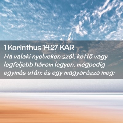 Picture 02 - 1 Korinthus 14:27 KAR - Ha valaki nyelveken szól, kettõ vagy legfeljebb - Bible Verse Picture