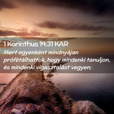 Picture 02 - 1 Korinthus 14:31 KAR - Mert egyenként mindnyájan prófétálhattok, - Bible Verse Picture