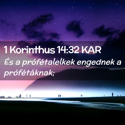 Picture 02 - 1 Korinthus 14:32 KAR - És a prófétalelkek engednek a - Bible Verse Picture