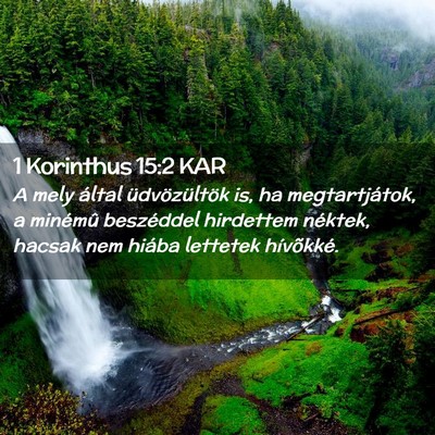 Picture 02 - 1 Korinthus 15:2 KAR - A mely által üdvözültök is, ha - Bible Verse Picture
