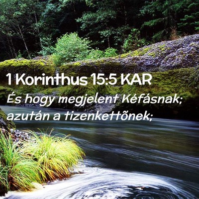 Picture 02 - 1 Korinthus 15:5 KAR - És hogy megjelent Kéfásnak; azután a - Bible Verse Picture