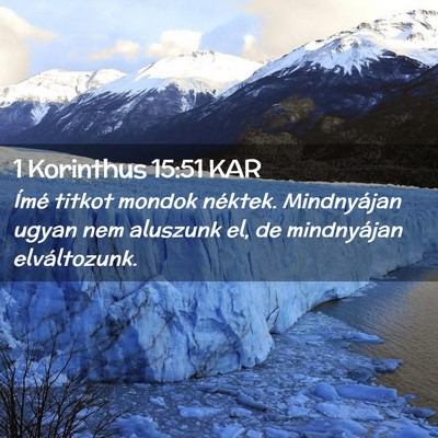 Picture 02 - 1 Korinthus 15:51 KAR - Ímé titkot mondok néktek. Mindnyájan ugyan - Bible Verse Picture