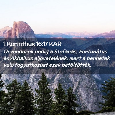 Picture 02 - 1 Korinthus 16:17 KAR - Örvendezek pedig a Stefanás, Fortunátus és - Bible Verse Picture