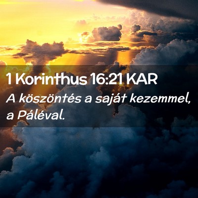 Picture 02 - 1 Korinthus 16:21 KAR - A köszöntés a saját kezemmel, a - Bible Verse Picture