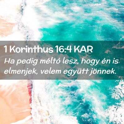 Picture 02 - 1 Korinthus 16:4 KAR - Ha pedig méltó lesz, hogy én is elmenjek, - Bible Verse Picture