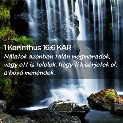 Picture 02 - 1 Korinthus 16:6 KAR - Nálatok azonban talán megmaradok, vagy ott is - Bible Verse Picture